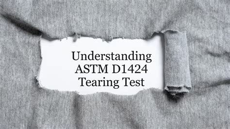 Tearing Resistance Testing agency|How to Measure Tearing Resistance According to ASTM D1424 .